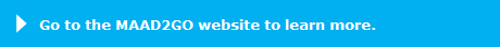 click to go to the MAAD2GO website to learn more.